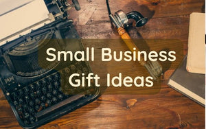 Small Business Gift Ideas